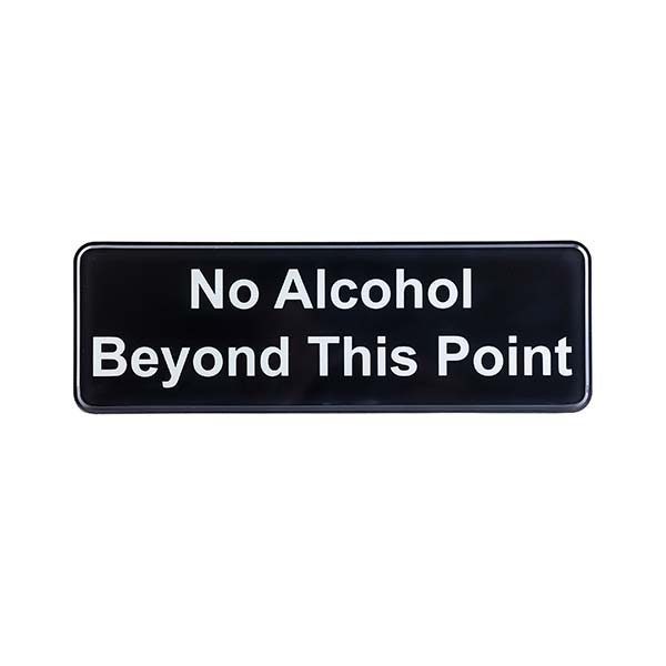 No Alcohol Beyond This Point Sign - Black and White, 9" x 3" / Tablecraft