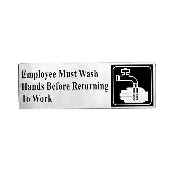 Employee Must Wash Hands Before Returning To Work Sign - Stainless Steel, 9" x 3" / Tablecraft